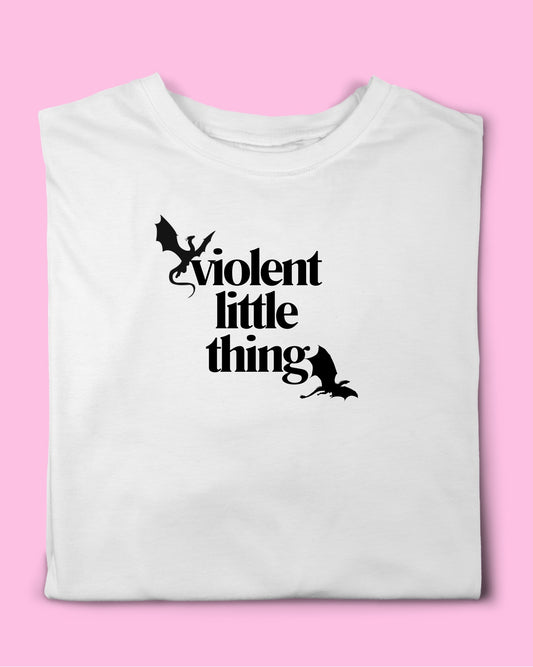 VIOLENT LITTLE THING T-SHIRT