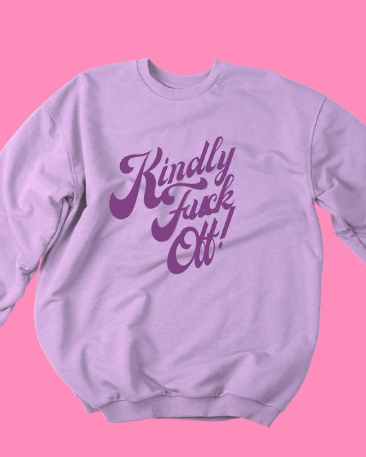 KINDLY FUCK OFF SWEATER
