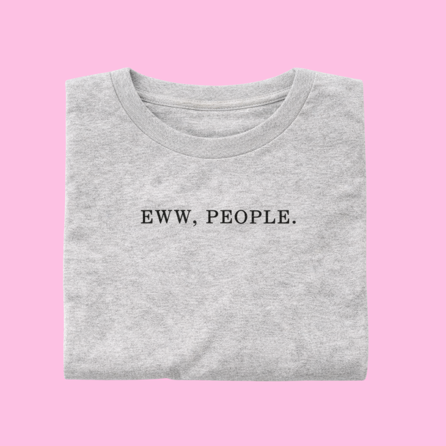 EWW, PEOPLE T-SHIRT