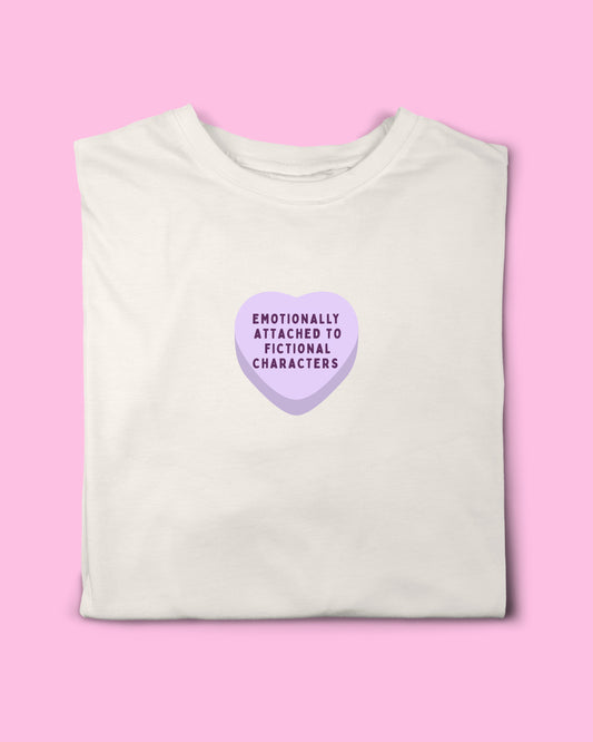 EMOTIONALLY ATTACHED TO FICTIONAL CHARACTERS T-SHIRT