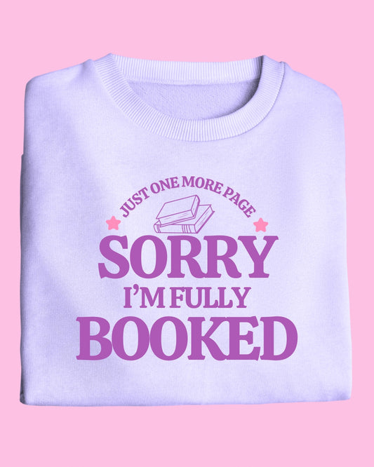 SORRY I’M FULLY BOOKED SWEATER