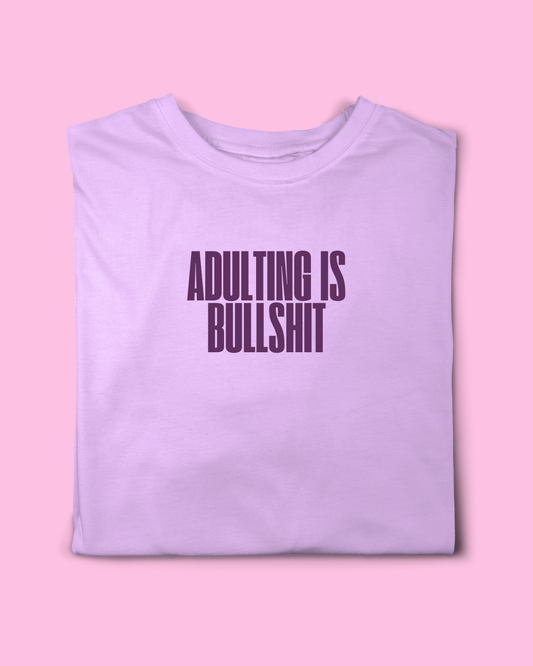 ADULTING IS BULLSHIT T- SHIRT
