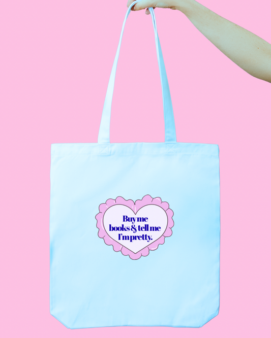 BUY ME BOOKS & TELL ME I’M PRETTY TOTE