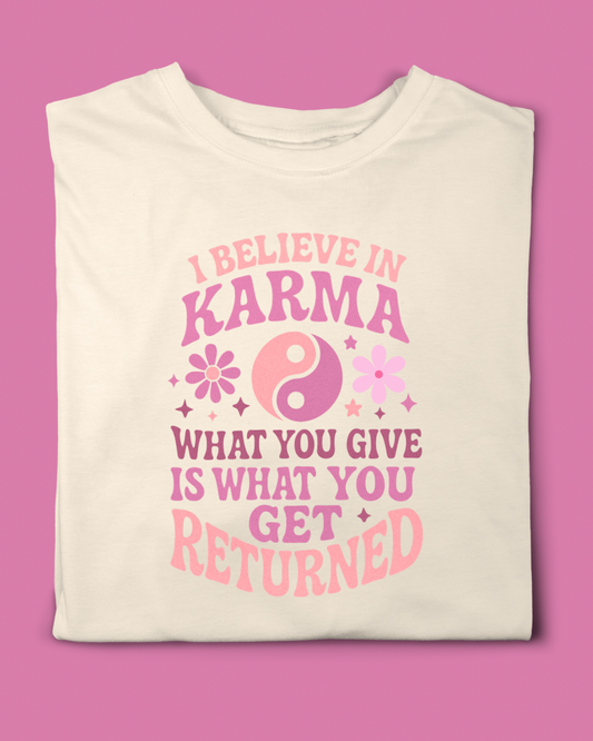 I BELIEVE IN KARMA T-SHIRT
