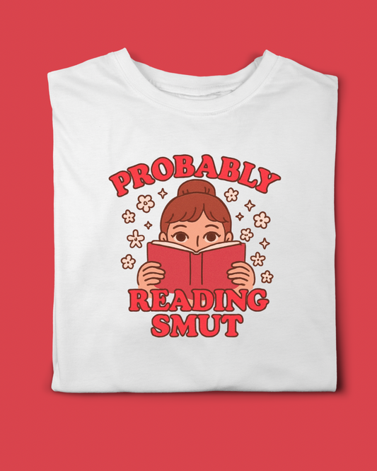 PROBABLY READING SMUT T-SHIRT