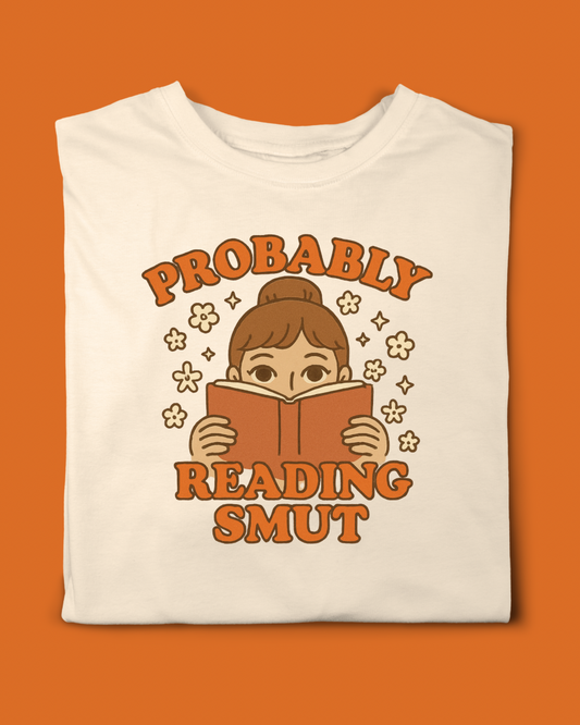 PROBABLY READING SMUT T-SHIRT