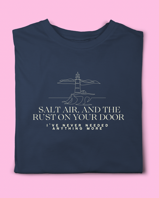 SALT AIR AND THE RUST ON YOUR DOOR T-SHIRT