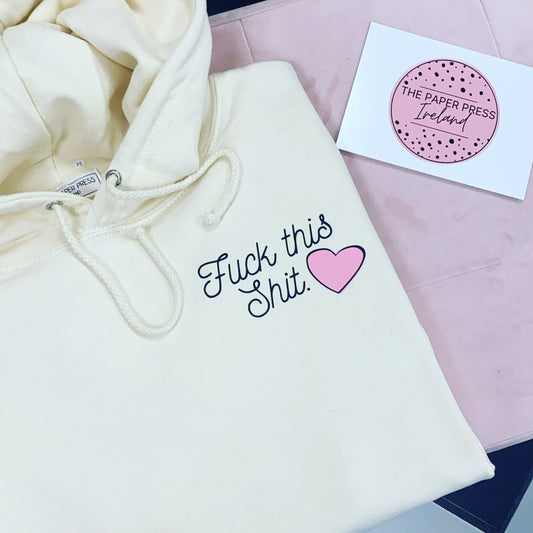FUCK THIS SHIT HOODIE-ThePaperPress