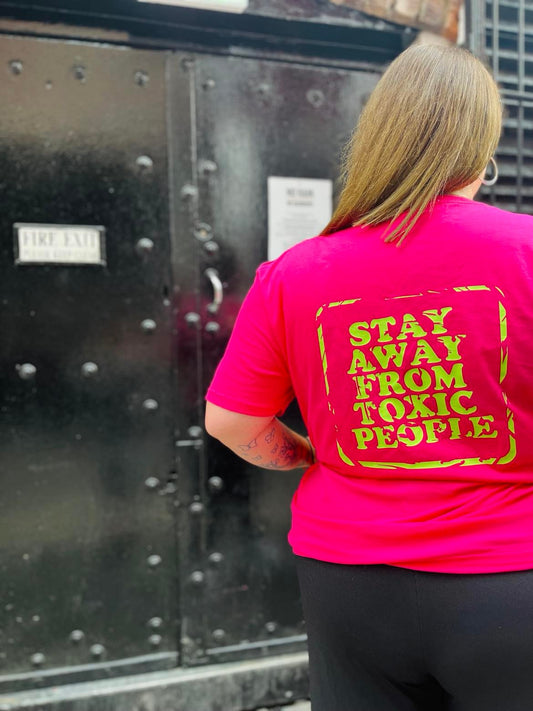 STAY AWAY FROM TOXIC PEOPLE FRONT & REVERSE PRINT TEE