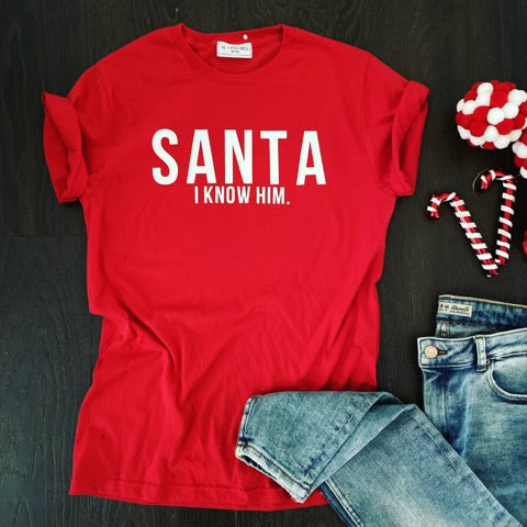 SANTA I KNOW HIM CHRISTMAS TEE