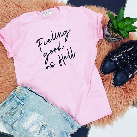 FEELING GOOD AS HELL TEE