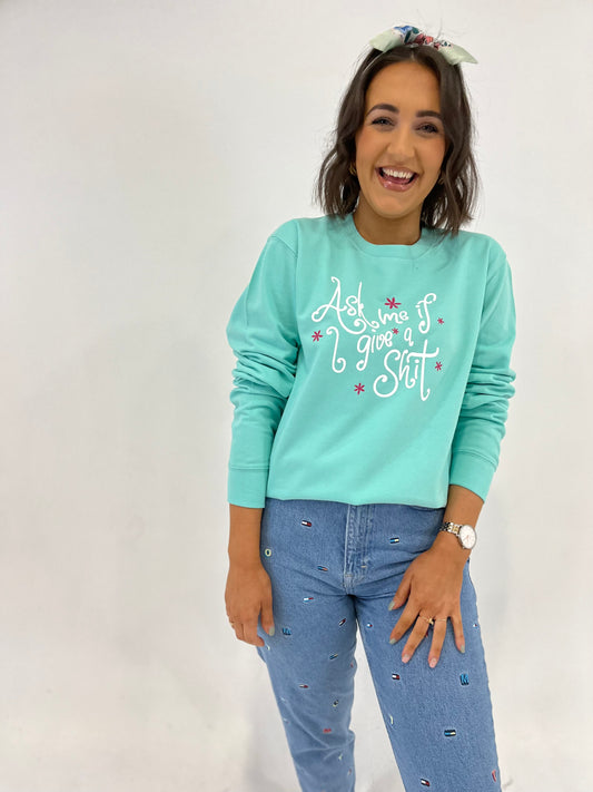 ASK ME IF I GIVE A SHIT SWEATER
