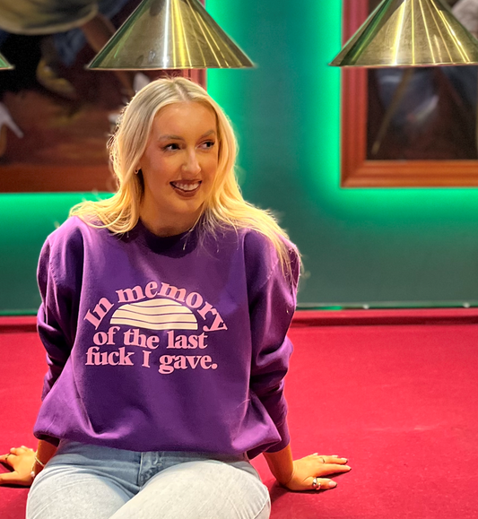 IN MEMORY OF THE LAST FUCK I GAVE SWEATER