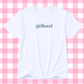 GIRLHOOD T-SHIRT