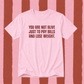 You Are Not Alive Just to Pay Bills & Lose Weight T-Shirt