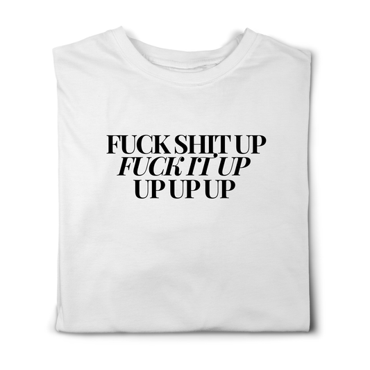 Slogan text reading “Fuck Shit Up / Fuck It Up” arranged in clean, justified lines on a black background, featuring bold minimalist typography with a Swiftie-coded, era-energy aesthetic.