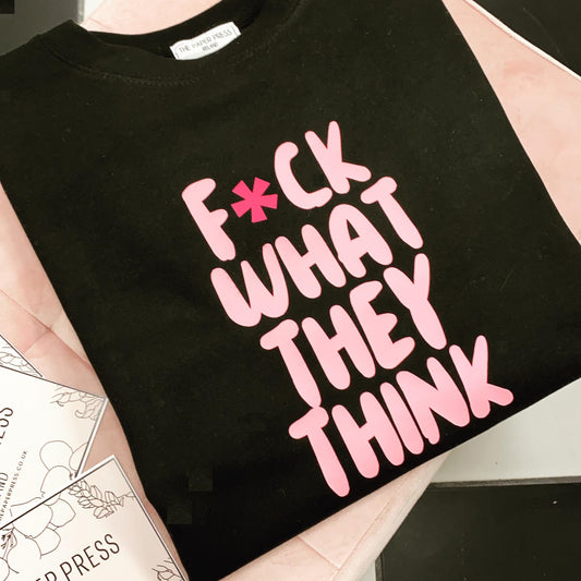 F*CK WHAT THEY THINK SWEATER-ThePaperPress