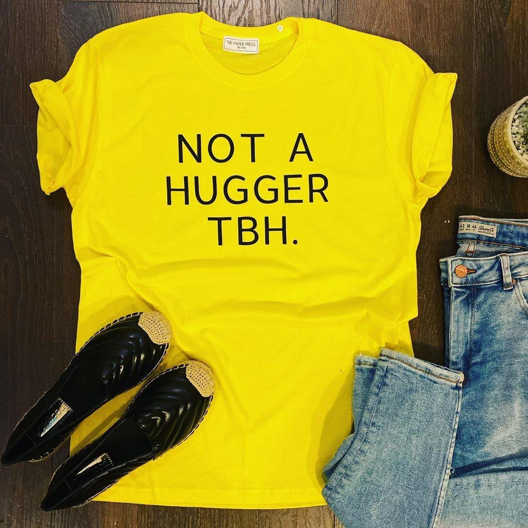 NOT A HUGGER TEE