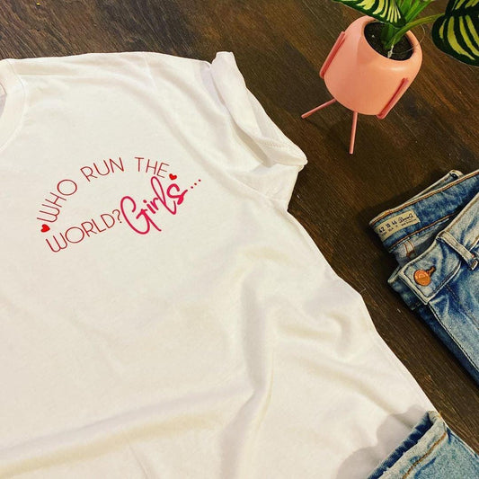 WHO RUN THE WORLD? GIRLS... TEE