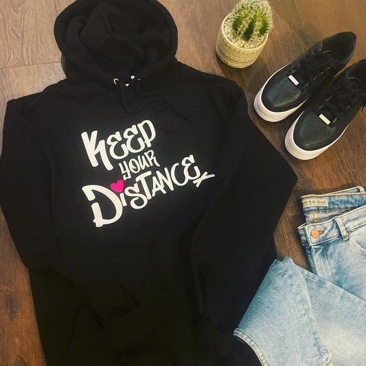 KEEP YOUR DISTANCE HOODIE