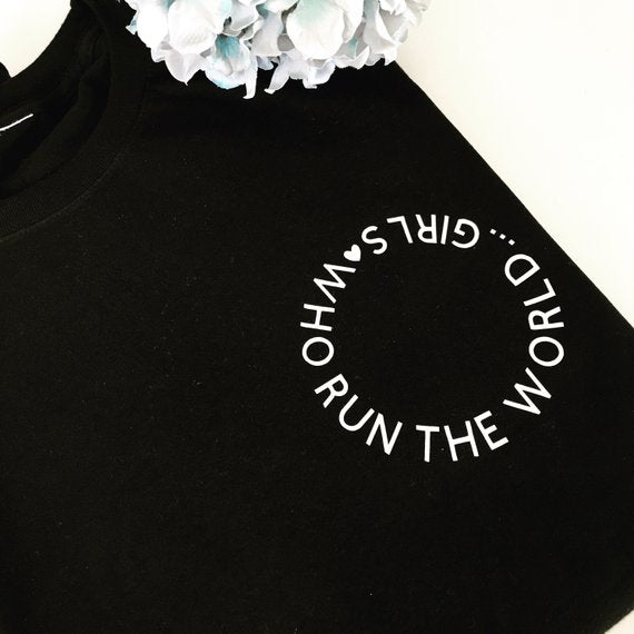 WHO RUN THE WORLD... GIRLS TEE