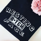 RESTING B*TCH FACE TEE