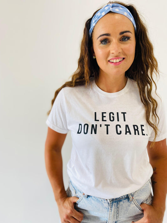 LEGIT DON'T CARE SLOGAN TEE